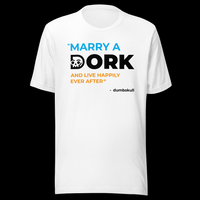 Marry a DORK White t-shirt